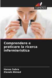 Comprendere e praticare la ricerca infermieristica, Sabra Hanaa