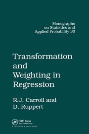 Transformation and Weighting in Regression, Carroll Raymond J.