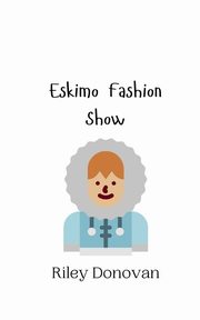 Eskimo Fashion Show, Donovan Riley