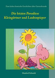 Die letzten Paradiese, Schmidt Manfred