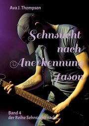 Sehnsucht nach Anerkennung - Jason, Thompson Ava J.