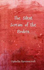 The Silent Scream of the Broken, Ravenscroft Ophelia