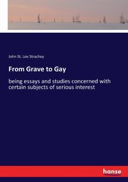 From Grave to Gay, Strachey John St. Loe