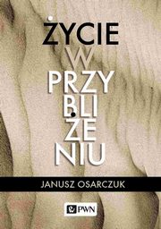 ycie w przyblieniu, Osarczuk Janusz