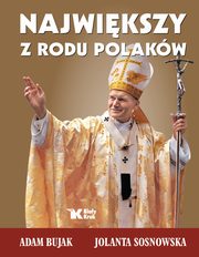 Najwikszy z rodu Polakw, Sosnowska Jolanta, Bujak Adam