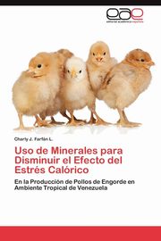 ksiazka tytu: USO de Minerales Para Disminuir El Efecto del Estres Calorico autor: Farf N. L. Charly J.