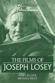 The Films of Joseph Losey, Palmer James