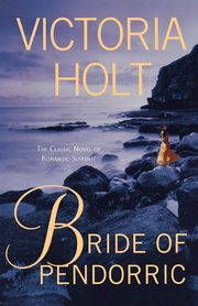 Bride of Pendorric, Holt Victoria