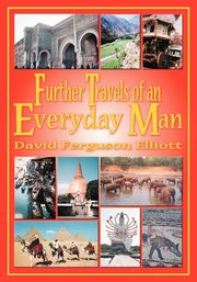 Further Travels of an Everyday Man, Elliott David Ferguson