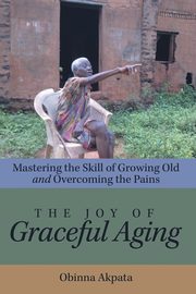 The Joy of Graceful Aging, Akpata Obinna