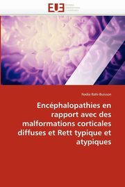 Encphalopathies en rapport avec des malformations corticales diffuses et rett typique et atypiques, BAHI-BUISSON-N