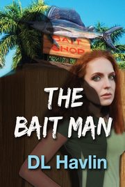 THE BAIT MAN, Havlin DL