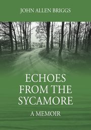 Echoes from the Sycamore, Briggs John Allen