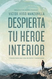 Despierta tu hroe interior, Manzanilla Victor Hugo