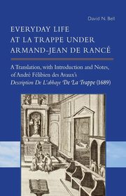 Everyday Life at La Trappe Under Armand-Jean de Ranc, Bell David N