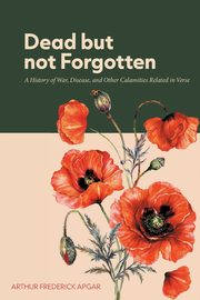 Dead But Not Forgotten, Apgar Arthur Frederick