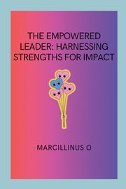 The Empowered Leader, O Marcillinus