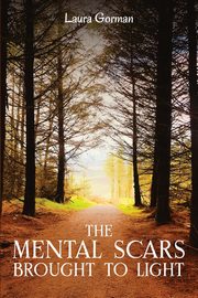 The Mental Scars Brought to Light, Gorman Laura