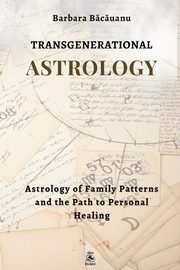 Transgenerational Astrology, Bacauanu Barbara