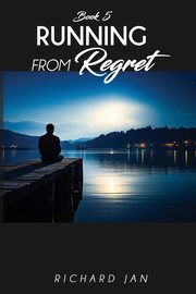 Running from Regret, Jan