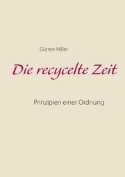 Die recycelte Zeit, Hiller Gnter