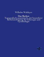 Das Becken, Waldeyer Wilhelm