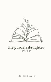 The Garden Daughter, Blayse Taylor