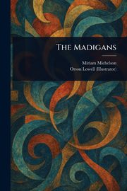 The Madigans, Michelson Miriam