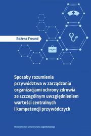 Sposoby rozumienia przywdztwa w zarzdzaniu organizacjami ochrony zdrowia, Freund Boena