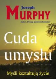 ksiazka tytu: Cuda umysu autor: Murphy Joseph