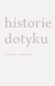 Historie dotyku, Gromek Karol, Obarska Marcelina