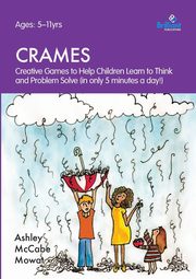Crames - Creative Games to Help Children Learn to Think and Problem Solve (in Only 5 Minutes a Day!), McCabe Mowat Ashley