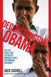 Deconstructing Obama, Cashill Jack