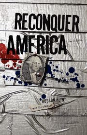 Reconquer America, Flynt Hudson