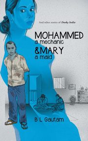 Mohammed a Mechanic and Mary a Maid, Gautam B. L.