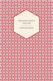 The King's Grace 1910-1935, Buchan John