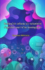 Boshlang'ich sinflarda so'z turkumlarini o'rgatishda smart ta'lim texnologiyalari, Ergasheva Mehriniso