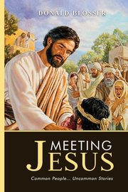 Meeting Jesus, Blosser Donald