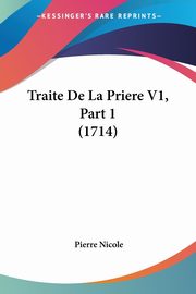 Traite De La Priere V1, Part 1 (1714), Nicole Pierre