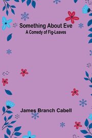 Something about Eve, Cabell James Branch