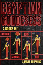 Egyptian Goddesses, Shepherd Samuel