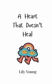 A Heart That Doesn't Heal, Young Lily