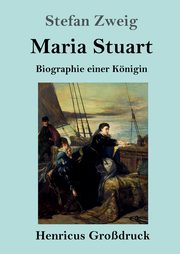 Maria Stuart (Grodruck), Zweig Stefan