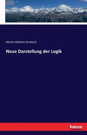 Neue Darstellung der Logik, Drobisch Moritz Wilhelm