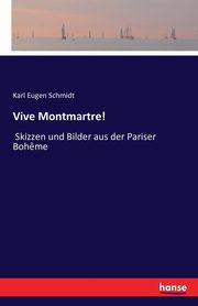 Vive Montmartre!, Schmidt Karl Eugen