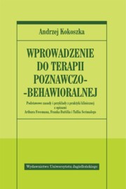 Wprowadzenie do terapii poznawczo-behawioralnej, Kokoszka Andrzej