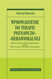 ksiazka tytu: Wprowadzenie do terapii poznawczo-behawioralnej autor: Kokoszka Andrzej