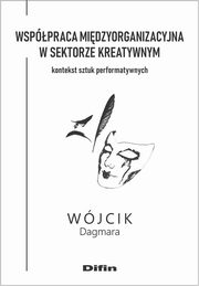 Wsppraca midzyorganizacyjna w sektorze kreatywnym, Wjcik Dagmara