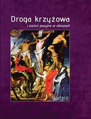Droga krzyowa i pieni pasyjne w obrazach., 
