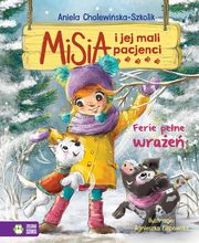 Misia i jej mali pacjenci. Ferie pene wrae, Cholewiska-Szkolik Aniela